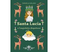 Santa Lucia e l'angioletto dispettoso: (Collana Literary Romance Kids)
