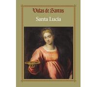 Santa Lucía (Vidas de Santos) (Spanish Edition)