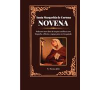 Santa Margarida de Cortona Novena: Poderosos nove dias de orações católicas com biografia, reflexões e espaço para escrita guiada