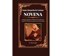 Santa Margarita de Cortona Novena: Poderosas oraciones católicas de nueve días con biografía, reflexiones y espacio de escritura guiada