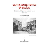 Santa Margherita di Belìce. Dall'origine dell'agro-town alla città nuova 1610-2010. Ediz. illustrata