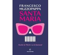 Santa Maria. Anche la Morte va in burnout