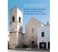9788867173280 Santa Maria Assunta. La chiesa matrice di Polignano a mare - Bianc