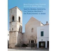 9788867173280 Santa Maria Assunta. La chiesa matrice di Polignano a mare - Bianc