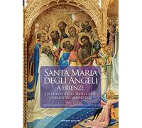 Santa Maria degli Angeli a Firenze – Da monastero camaldolese a biblioteca umanistica – Nardini