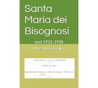 Santa Maria dei Bisognosi: anni 1931-1936