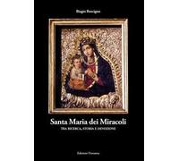 Santa Maria dei Miracoli tra ricerca, storia e devozione