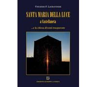 Santa Maria della Luce a Castellaneta... e la chiesa diventò trasparente
