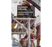Santa Maria della Scala. The building and the Museum tours