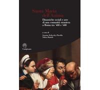 Santa Maria Dell'Anima. Dinamiche Sociali E Arte Di Una Comunità Straniera A Rom