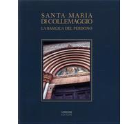 Santa Maria di Collemaggio. La basilica del perdono - [Verdone Editore]