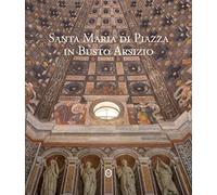 Santa Maria di Piazza in Busto Arsizio. Ediz. critica