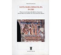 Santa Maria immacolata in Ceri. La pittura Sacra al tempo della Riforma Gregoriana