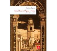 Santa Maria in Organo a Verona. La chiesa e il suo quartiere. Ediz. a colori