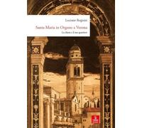 Santa Maria in Organo a Verona. La chiesa e il suo quartiere. Ediz. a colori