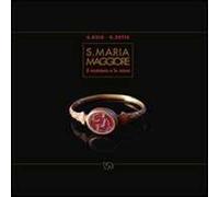 Santa Maria Maggiore. Il restauro e lo scavo