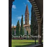 Santa Maria Novella. La basilica e il convento. Ediz. a colori. Vol. 3: Dalla ristrutturazione vasariana e granducale ad oggi