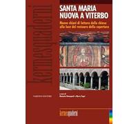 Santa Maria Nuova a Viterbo. Nuove chiavi di lettura della chiesa alla luce del restauro della copertura