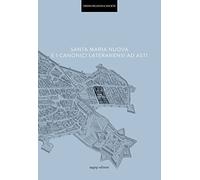 Santa Maria Nuova e i Canonici Lateranensi ad Asti