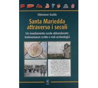 Santa Mariedda attraverso i secoli. Un insediamento rurale abbandonato: testimonianze scritte e resti archeologici