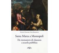 Santa Marta a Montopoli. Da monastero di clausura a scuola pubblica