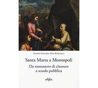 Santa Marta a Montopoli. Da monastero di clausura a scuola pubblica