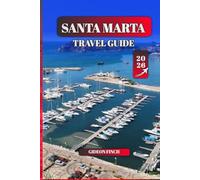 SANTA MARTA TRAVEL GUIDE 2026: Explore Colombia’s Caribbean Coast: Beaches, Culture, Tayrona, Palomino, Lost City Trek, Local Food, Hidden Gems & Travel Tips for first timers