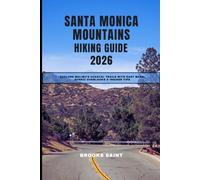 SANTA MONICA MOUNTAINS HIKING GUIDE 2026: EXPLORE MALIBU’S COASTAL TRAILS WITH EASY MAPS, SCENIC OVERLOOKS & INSIDER TIPS: 62