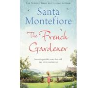 Santa Montefiore The French Gardener (Tascabile)