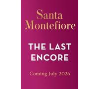 Santa Montefiore The Last Encore (Copertina rigida) (PRESALE 16/07/2026)