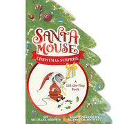 Santa Mouse Christmas Surprise: A Lift-the-Flap Book