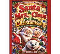 SANTA & MRS. CLAUS DELIVER CHRISTMAS JOY: A HOLIDAY ACTIVITY BOOK