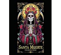 Santa Muerte: Dark Elegance: Adult Coloring Book
