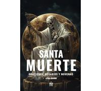 Santa Muerte. Oraciones, Rosarios y Novenas: Letra grande