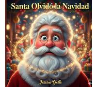 Santa Olvidó la Navidad: Cuando Papá Noel pierde la memoria y la magia debe salvarlo