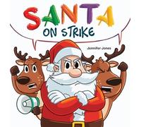 Santa on Strike: A Funny Christmas Rhyming Read Aloud: 33