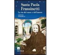 Santa Paola Frassinetti. La via del cuore e dell'amore