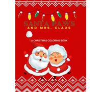 Santa Paws and Mrs. Claus: A Christmas Coloring Book