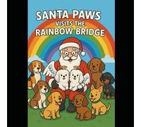 Santa Paws Visits The Rainbow Bridge
