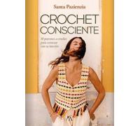 Santa Pazienzia Crochet consciente: 10 patrones a crochet para conec (Tascabile)