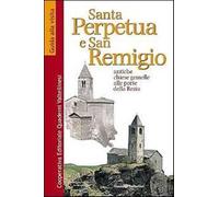 Santa Perpetua e san Remigio. Antiche chiese gemelle alle porte della Rezia
