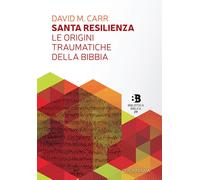 Santa resilienza. Le origini traumatiche della Bibbia - 2020 - Qu