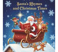 SANTA RHYMES & CHRISTMAS TIMES FOR KIDS: Festive poems for kids (Read, Rhyme & Learn)