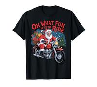 Santa Riding Motorcycle Oh What Fun It is To Ride Christmas Maglietta