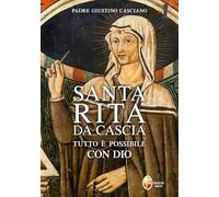 SANTA RITA DA CASCIA - Tutto è possibile con Dio