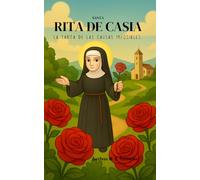 Santa Rita de Casia: La Santa de las Causas Imposibles