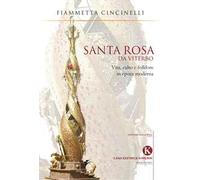 Santa Rosa da Viterbo. Vita, culto e folklore in epoca moderna