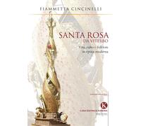 Santa Rosa da Viterbo. Vita, culto e folklore in epoca moderna -