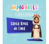 Santa Rosa de Lima: La primera santa nacida en América