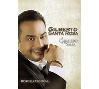 Santa Rosa, Gilberto - El Caballero de la Salsa